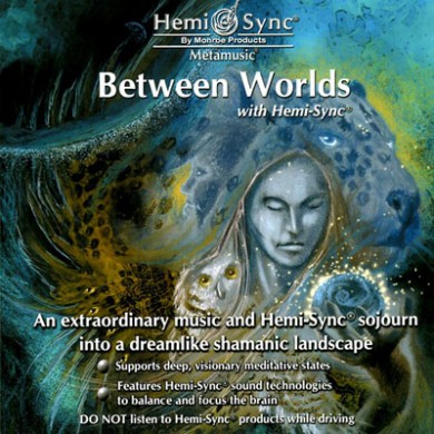 Between Worlds - Hemi-Sync®